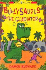 Read Alone Bullysaurus The Gladiator
