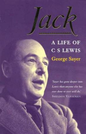 Jack: A Life Of C S Lewis by George Sayer