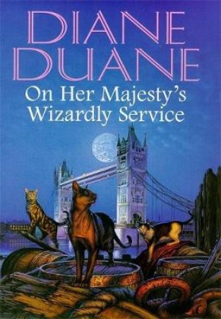 On Her Majesty's Wizardly Service by Diane Duane