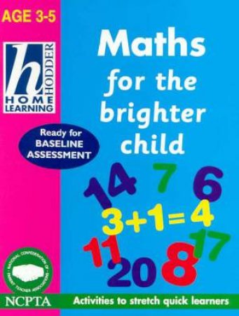 Hodder Home Learning: Maths For The Brighter Child - Ages 3 - 5 by Sue Barraclough