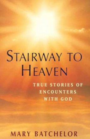 Stairway To Heaven by Mary Batchelor