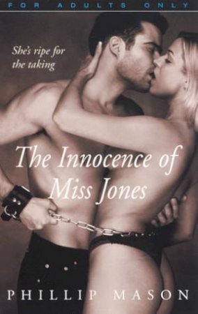 The Innocence Of Miss Jones by Phillip Mason
