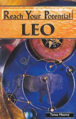 Reach Your Potential: Leo by Teresa Moorey