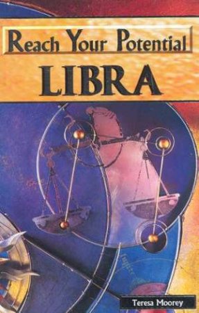 Reach Your Potential: Libra by Teresa Moorey