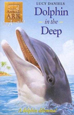 In America: Dolphin In The Deep by Lucy Daniels