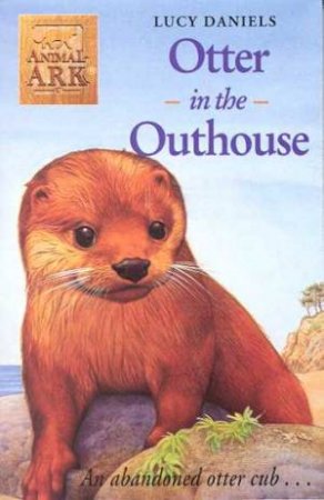 Otter In The Outhouse by Lucy Daniels