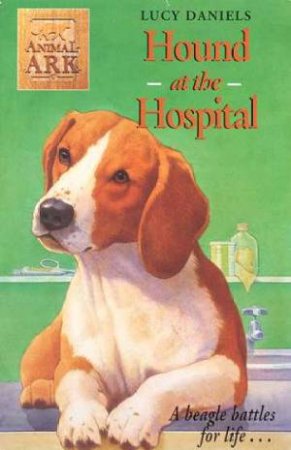Hound At The Hospital by Lucy Daniels