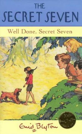 Well Done, Secret Seven - Centenary Edition by Enid Blyton