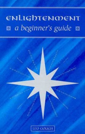 A Beginner's Guide: Enlightenment by Leo Gough