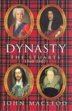 Dynasty The Stuarts 1560  1807