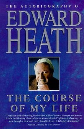 Course Of My Life by Edward Heath