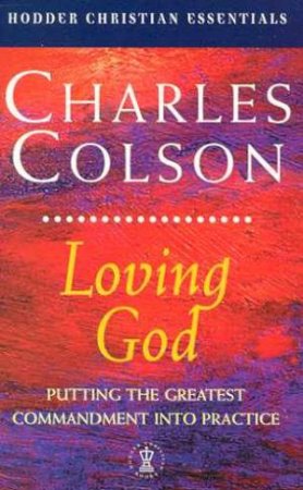 Loving God by Charles Colson