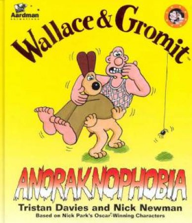 Wallace & Gromit: Anoraknophobia by Tristan Davies & Nick Newman