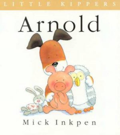 Little Kipper: Arnold by Mick Inkpen