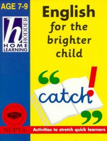 Hodder Home Learning: English For The Brighter Child - Ages 7 - 9 by Rhona Whiteford & Jim Fitzsimmons