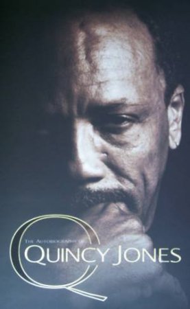 Q: The Autobiography Of Quincy Jones by Quincy Jones & James McBride