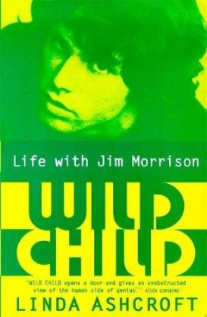 Wild Child: Life With Jim Morrison by Linda Ashcroft