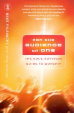 For The Audience Of One The Soul Survivor Guide To Worship