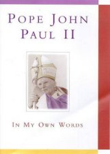 Pope John Paul II In My Own Words