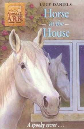 Horse In The House by Lucy Daniels