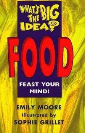 What's The Big Idea? - Food by Emily Moore