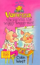 My First Read Alone Vanessa The Pig With Wiggly Waggly Ears