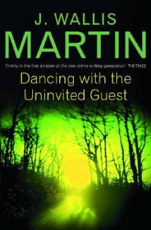 Dancing With The Uninvited Guest by Julia Wallis Martin