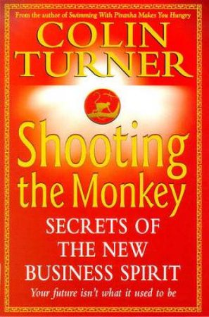 Shooting The Monkey by Colin Turner