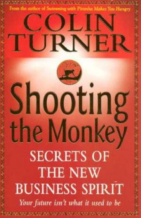 Shooting The Monkey by Colin Turner