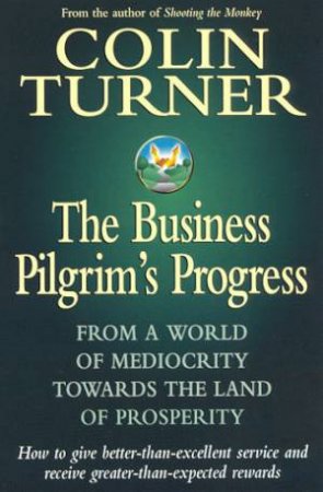 The Business Pilgrim's Progress by Colin Turner