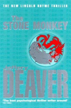 A Lincoln Rhyme Thriller: The Stone Monkey by Jeffery Deaver