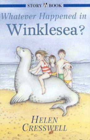 Hodder Story Book: Whatever Happened In Winklesea? by Helen Cresswell