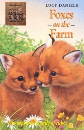Foxes On The Farm by Lucy Daniels