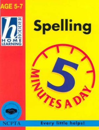 Hodder Home Learning: Spelling - Ages 5 - 7 by Rhona Whiteford & Jim Fitzsimmons