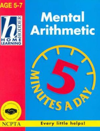 Hodder Home Learning: Mental Arithmetic - Ages 5 - 7 by Rhona Whiteford & Jim Fitzsimmons