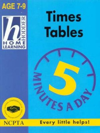 Hodder Home Learning: Times Tables - Ages 7 - 9 by Rhona Whiteford