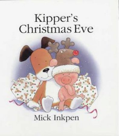 Kipper's Christmas Eve by Mick Inkpen
