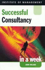 Successful Consultancy In A Week