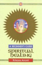 A Beginners Guide Spiritual Healing