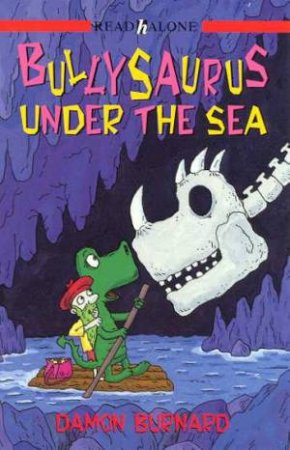 Read Alone: Bullysaurus Under The Sea by Damon Burnard