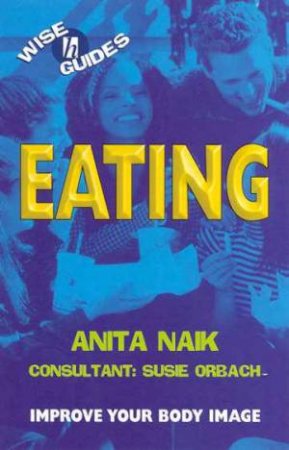 Wise Guides: Eating by Anita Naik