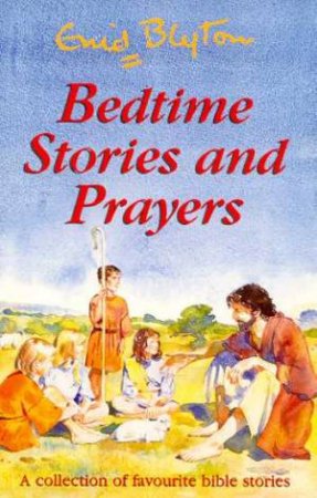 Bedtime Stories And Prayers by Enid Blyton