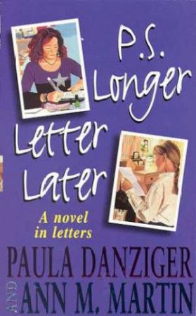 P.S. Longer Letter Later by Paula Danziger & Ann Martin