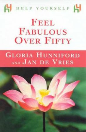 Help Yourself: Feel Fabulous Over Fifty by Gloria Hunniford & Jan De Vries