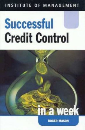 Successful Credit Control In A Week by Robert Mason