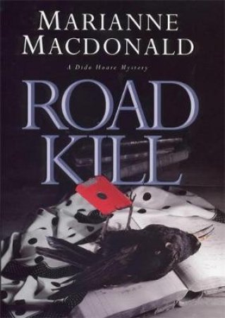 A Dido Hoare Mystery: Road Kill by Marianne Macdonald