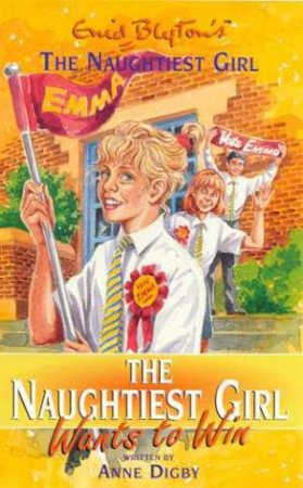 The Naughtiest Girl Wants To Win by Anne Digby & Enid Blyton