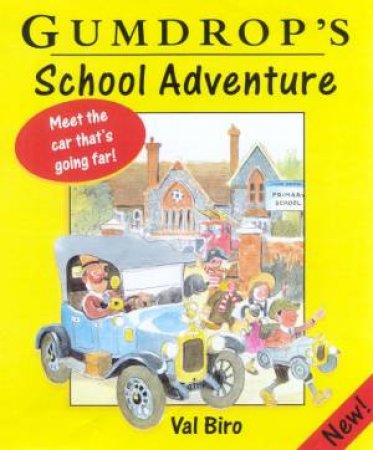 Gumdrop's School Adventure by Val Biro