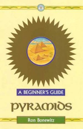 A Beginner's Guide: Pyramids by Ron Bonewitz