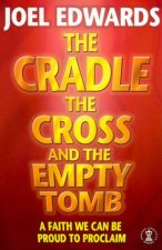 The Cradle The Cross And The Empty Tomb
